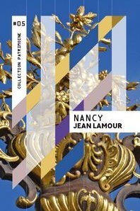 Collection patrimoine : Jean Lamour